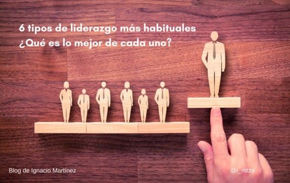 6 tipos de liderazgo mas habituales