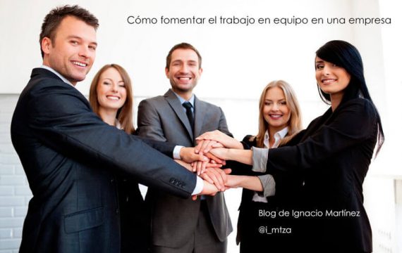Cómo fomentar el trabajo en equipo en una empresa