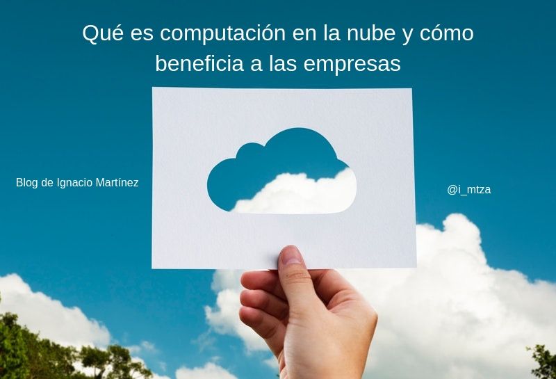 Qué es computación en la nube y cómo beneficia a las empresas - Blog de ...